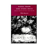 Roses from the Steel Dust : Collected Essays on Ezra Pound