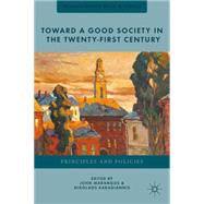 Toward a Good Society in the Twenty-First Century