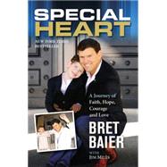 Special Heart A Journey of Faith, Hope, Courage and Love