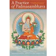 A Practice of Padmasambhava Essential Instructions On The Path To Awakening