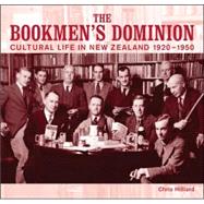 The Bookmen's Dominion Cultural Life in New Zealand 1920–1950