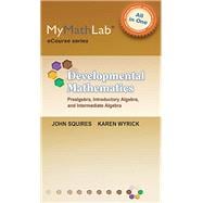 MyLab Math for Squires/Wyrick Developmental Math Prealg, Intro & Interm Alg eCourse - 24 Month Access Card- PLUS Unbound Notebook