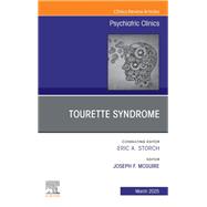 Tourette Syndrome, An Issue of Psychiatric Clinics of North America