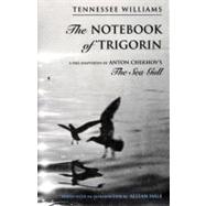 The Notebook of Trigorin A Free Adaptation of Chechkov's The Sea Gull
