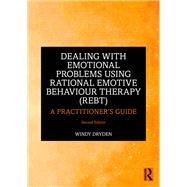 Dealing with Emotional Problems Using Rational Emotive Behaviour Therapy (REBT)