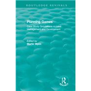 Routledge Revivals: Planning Games (1985): Case Study Simulations in Land Management and Development