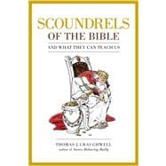 Scoundrels of the Bible : And What They Can Teach Us