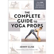 The Complete Guide to Yoga Props