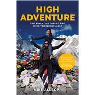 High Adventure The Adventure Doesn't End When You Become a Dad