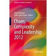 Chaos, Complexity and Leadership 2012