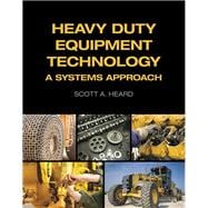 Heavy Duty Equipment Technology A Systems Approach
