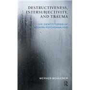 Destructiveness, Intersubjectivity and Trauma