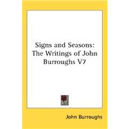 Signs and Seasons : The Writings of John Burroughs V7