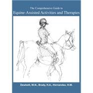 The Comprehensive Guide to Equine-Assisted Activities and Therapies