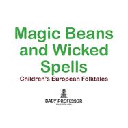 Magic Beans and Wicked Spells | Children's European Folktales