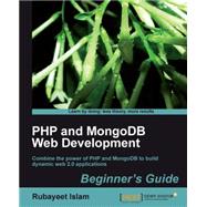 Php and Mongodb Web Development Beginner's Guide: Beginner's Guide