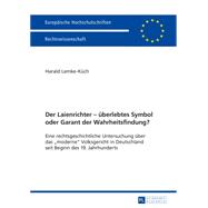 Der Laienrichter - Überlebtes Symbol Oder Garant der Wahrheitsfindung?