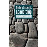 Modern Systemic Leadership : A Holistic Approach for Managers, Coaches, and HR Professionals