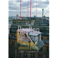 Rooftop Architecture : Building on an Elevated Surface