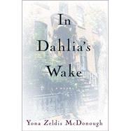 In Dahlia's Wake : A Novel