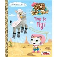 Time to Fly! (Disney Junior: Sheriff Callie's Wild West)