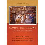 Competing Visions A History of California
