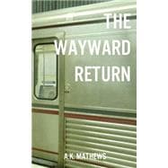 The Wayward Return