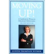 Moving Up! A Guidebook for Women in Educational Administration