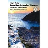 High-Yield Cognitive-Behavior Therapy for Brief Sessions: An Illustrated Guide (Book with DVD)