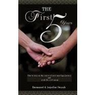 First 5 Years : How to Stay on the Course of Your Marriage Journey and Avoid the Exit Ramps