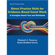 Direct Practice Skills for Evidence-based Social Work