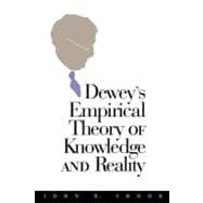 Dewey's Empirical Theory of Knowledge and Reality