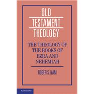 The Theology of the Books of Ezra and Nehemiah