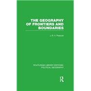 The Geography of Frontiers and Boundaries (Routledge Library Editions: Political Geography)