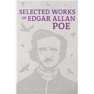 Selected Works of Edgar Allan Poe