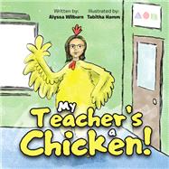 My Teacher's a Chicken!