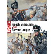 French Guardsman vs Russian Jaeger 1812–14