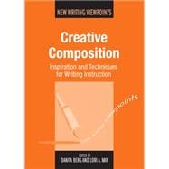 Creative Composition Inspiration and Techniques for Writing Instruction
