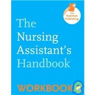Workbook for the Nursing Assistants Handbook