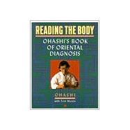 Reading the Body : Ohashi's Book of Oriental Diagnosis