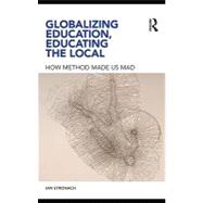 Globalizing Education, Educating the Local: How Method Made Us Mad