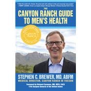 The Canyon Ranch Guide To Men's Health  A Doctor's Prescription for Male Wellness