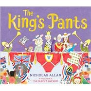The King's Pants A children’s picture book to celebrate King Charles III's 75th birthday