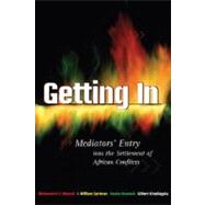Getting In : Mediators' Entry into the Settlement of African Conflicts