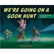 We're Going on a Goon Hunt