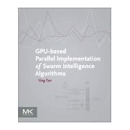 Gpu-based Parallel Implementation of Swarm Intelligence Algorithms