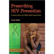 Prescribing HIV Prevention: Bringing Culture into Global Health Communication