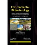 Environmental Biotechnology: Biodegradation, Bioremediation, and Bioconversion of Xenobiotics for Sustainable Development