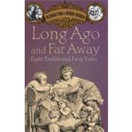 Long Ago and Far Away Eight Traditional Fairy Tales