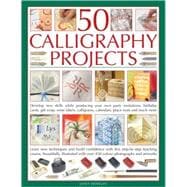 50 Calligraphy Projects: Learn skills as you go with great results How to master all the calligraphic techniques, including cutting quills and reed pens, using a ruling pen, gilding and creating digital calligraphy on your home computer; Develop new skills while producing your own party invitations,